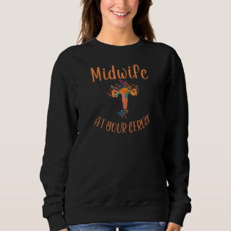 Sweatshirt Womens Midwife At Your Cervix Midwife Doula Birth