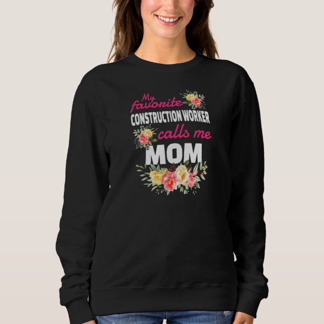 Sweatshirt Womens My Favorite Construction Worker Calls Me Mo (Devant)