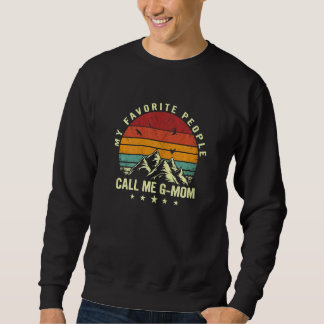 Sweatshirt Womens My Favorite People Call Me G Mom Cool Mothe