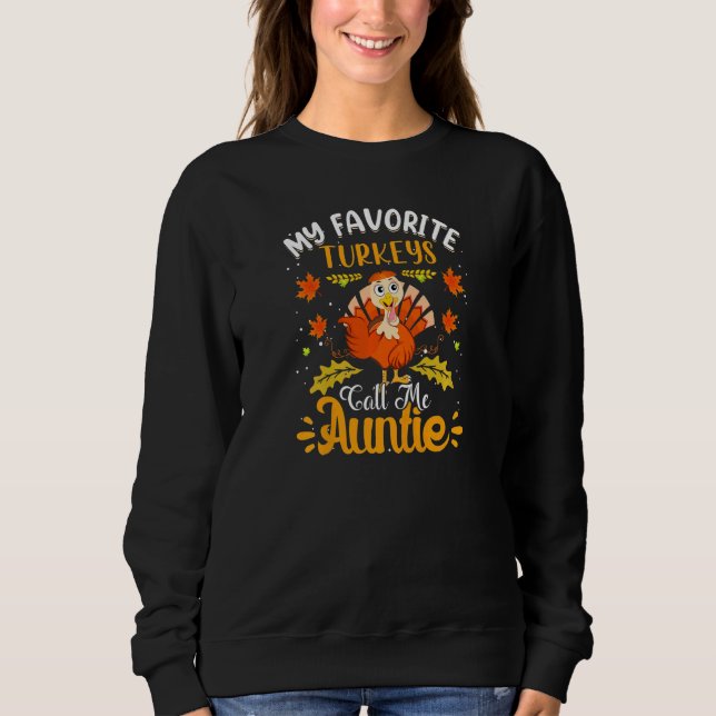 Sweatshirt Womens My favorite Turkeys Call me Auntie (Devant)