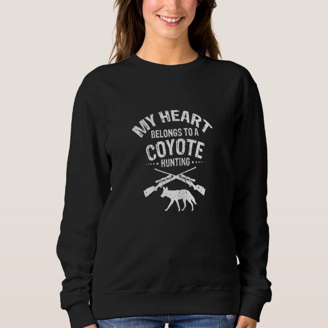 Sweatshirt Womens My Heart belongs to a Coyote Hunter for Coy (Devant)