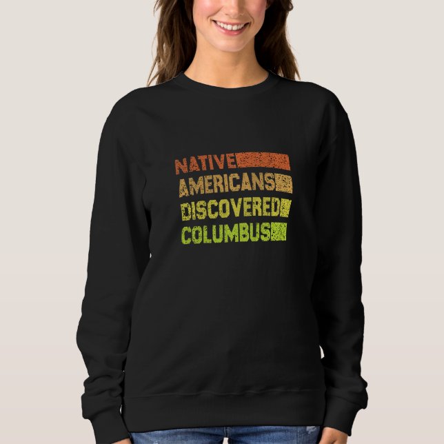 Sweatshirt Womens Native americans discovered columbus colore (Devant)