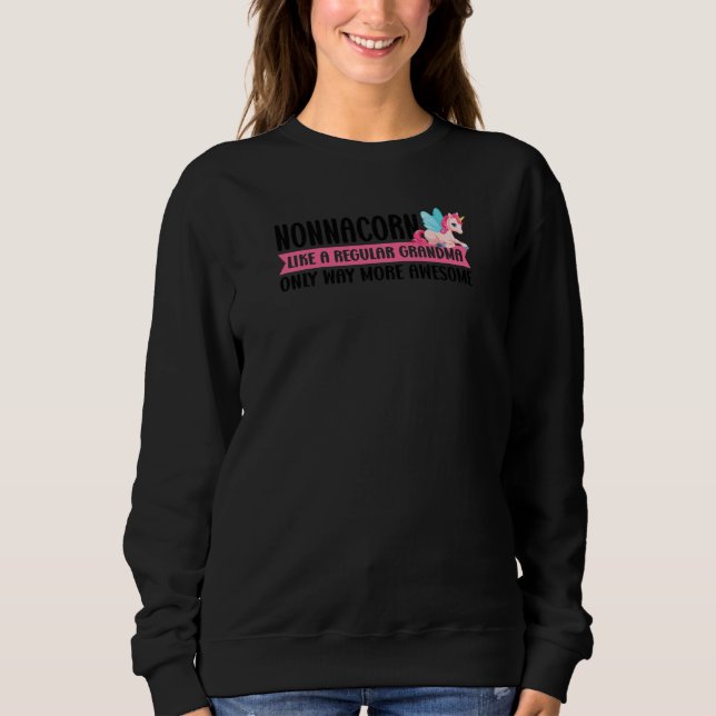 Sweatshirt Womens Nonnacorn like a Grandma only Nonna (Devant)