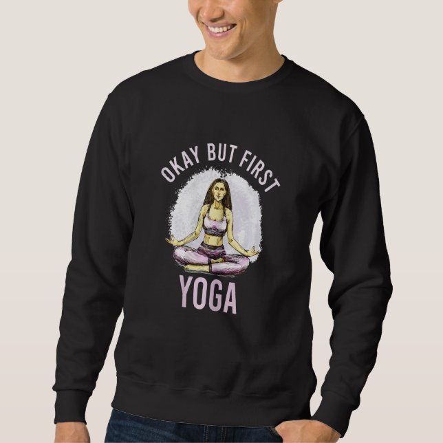 Sweatshirt Womens Okay But First Yoga Mental Health Yoga Love (Devant)
