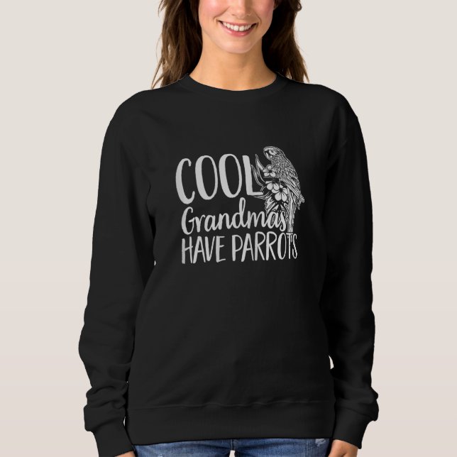 Sweatshirt Womens Parrot     Cool Grandmas Have Parrots Parak (Devant)