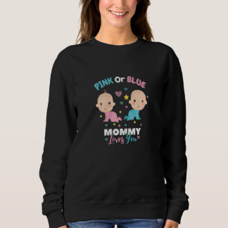 Sweatshirt Womens Pink or Blue Mommy Loves You  Gender Reveal