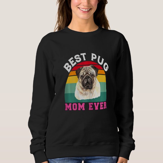 Sweatshirt Womens Pug Dog Owner  Best Pug Mom Ever Pug Design (Devant)