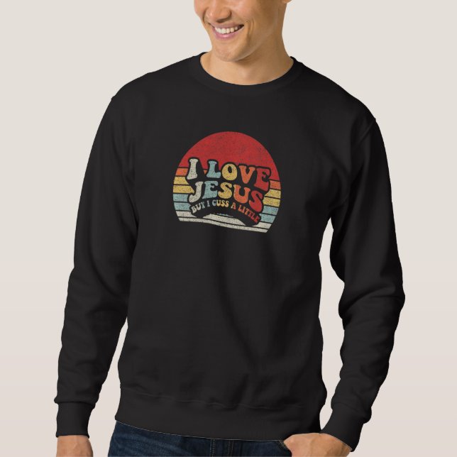 Sweatshirt Womens Retro Women's Christian I Love Jesus But I  (Devant)