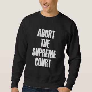 Sweatshirt Women's Rights Activist Reproductive Retro Abort T