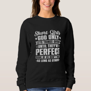 Sweatshirt Womens Short Girls God Only Let Things Grow Until