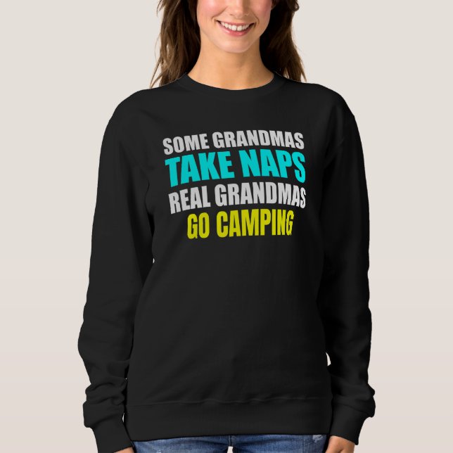 Sweatshirt Womens Some Grandmas Take a Nap Real Grandmas Go C (Devant)