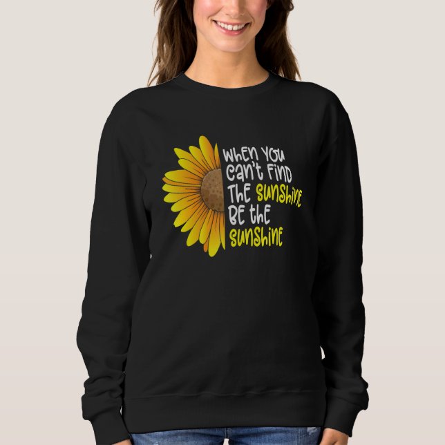 Sweatshirt Women's Sunflower Graphic Be The Sunshine Positivi (Devant)
