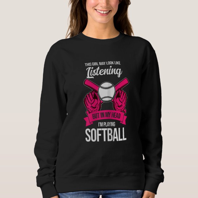 Sweatshirt Womens this girl I'm playing softball softball gam (Devant)