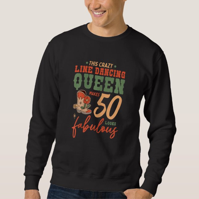 Sweatshirt Womens This Line Dancing Queen Makes 50 Look Fabul (Devant)