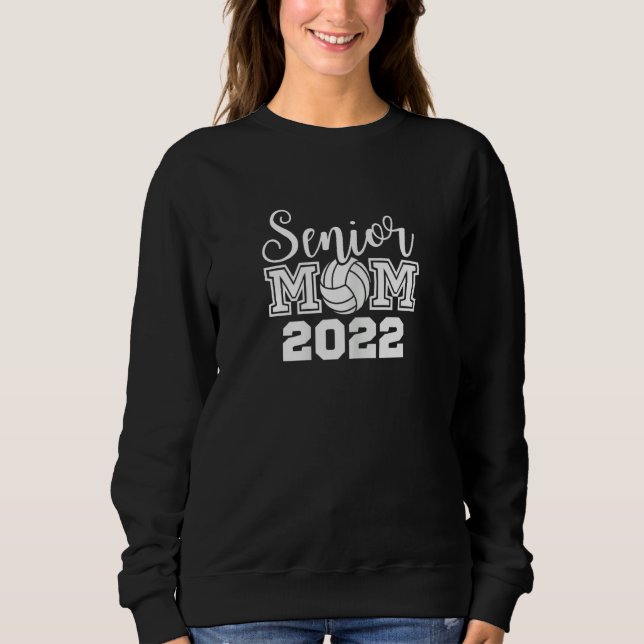 Sweatshirt Womens Volleyball Senior Mom 2022 Volleyball Mom (Devant)