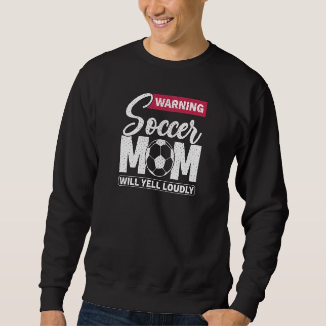 Sweatshirt Womens Warning Soccer Mom Will Yell Loudly  Retro (Devant)