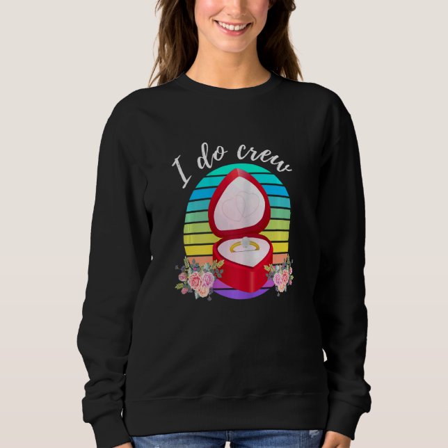 Sweatshirt Womens Wedding Bride Fiance I Do Crew Wedding Brid (Devant)