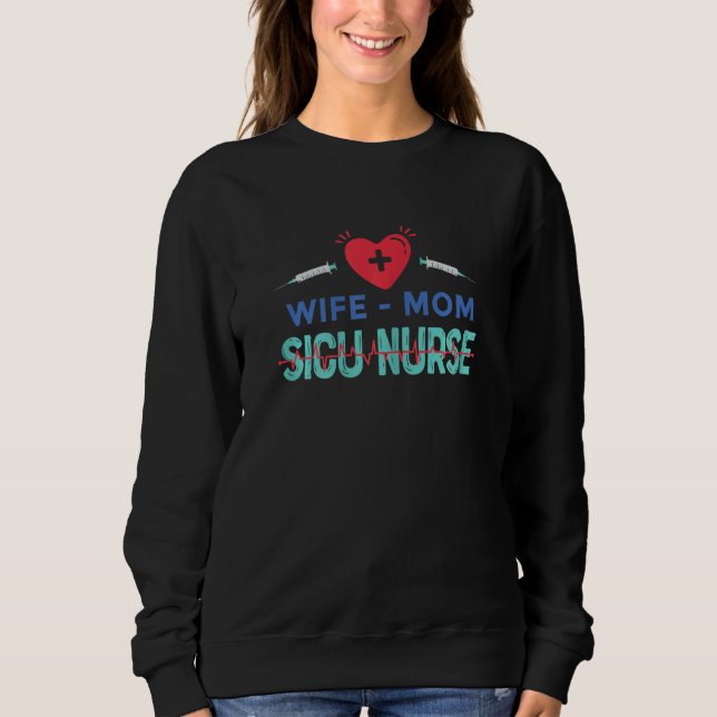 Sweatshirt Womens Wife Mom SICU Nurse Nursing Practitioner Mo (Devant)