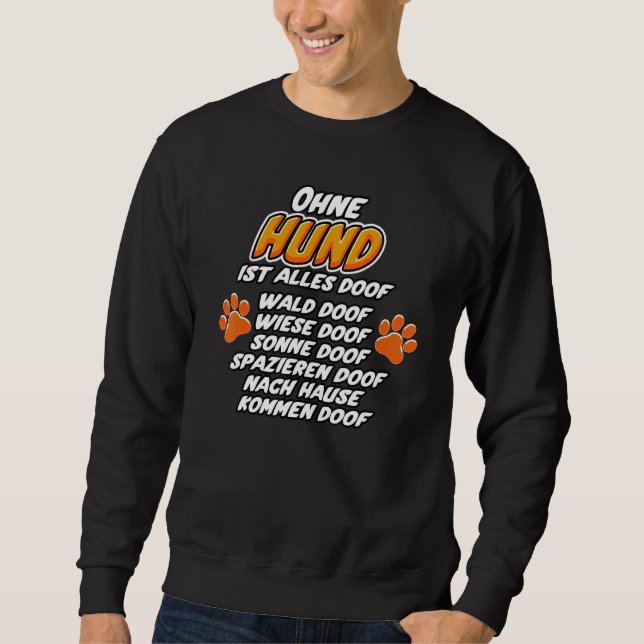 Sweatshirt Women's Without Hund ist alles Doof Dog Lovers Dog (Devant)
