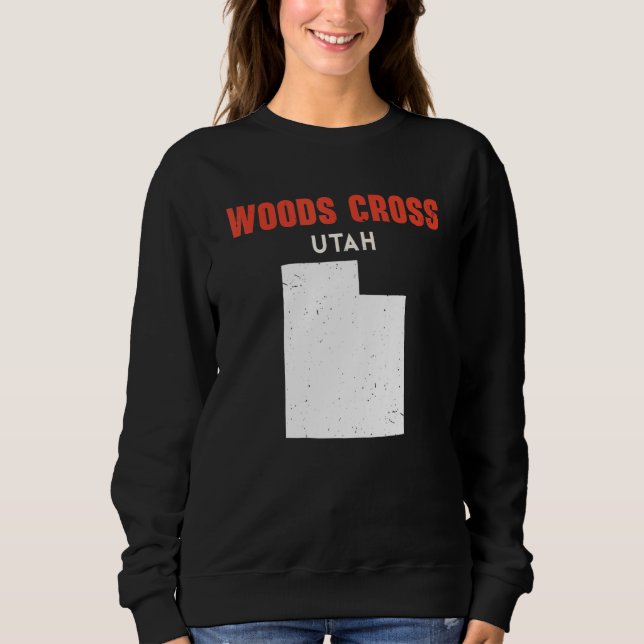 Sweatshirt Woods Cross Utah USA State America Travel Utahan (Devant)
