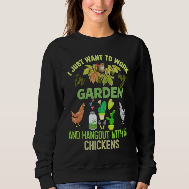 Sweatshirt Work in my garden hangout with my chickens  garden (Devant)
