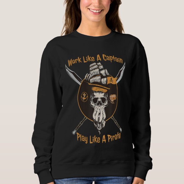 Sweatshirt Work Like A Captain Play Like A Pirate   Boating S (Devant)