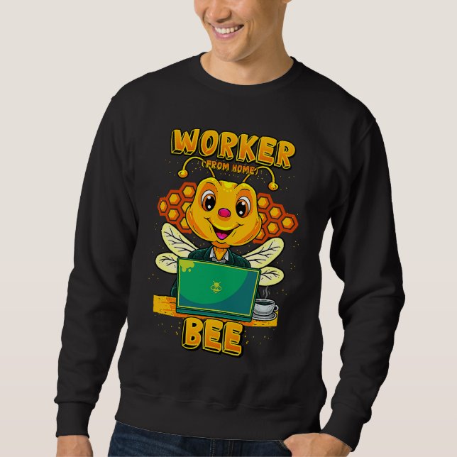 Sweatshirt Worker From Home Bee  Telecommuter (Devant)