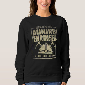 Sweatshirt World Class Mining Engineer Engineering Miner Appa