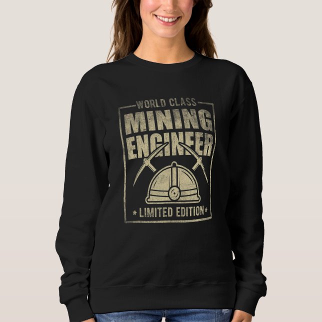 Sweatshirt World Class Mining Engineer Engineering Miner Appa (Devant)