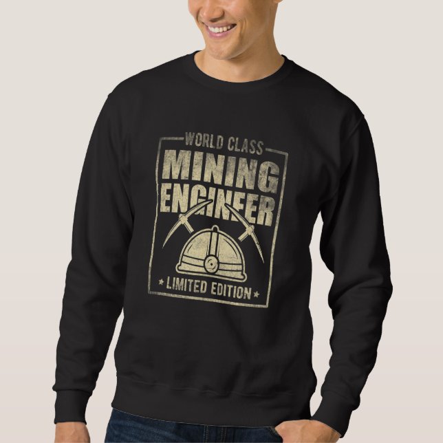 Sweatshirt World Class Mining Engineer Engineering Miner Appa (Devant)