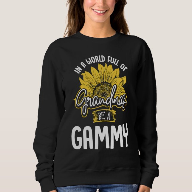 Sweatshirt World Full of Grandmas be a Gammy Gif (Devant)