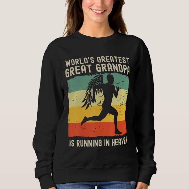 Sweatshirt World Greatest Great Grandpa Running in Heaven Mem (Devant)