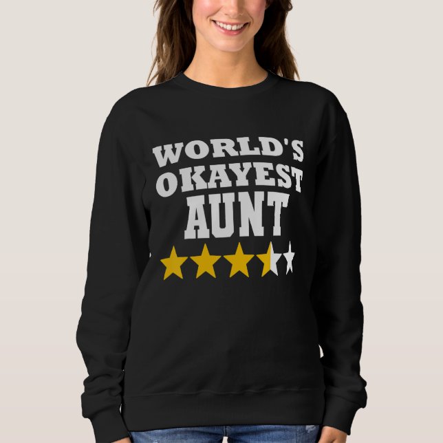 Sweatshirt World okayest Aunt  Aunt (Devant)