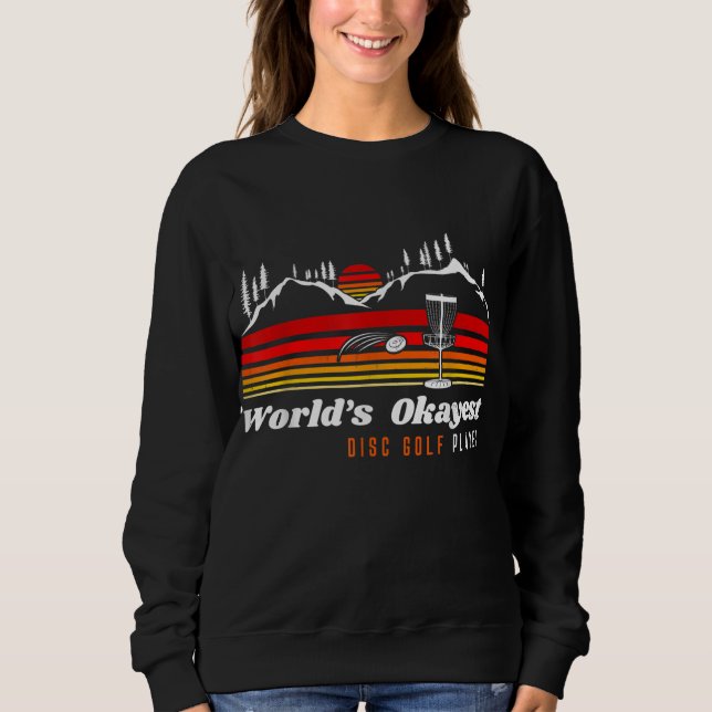 Sweatshirt World Okayest Disk Golf Player Funny Frisbee Vinta (Devant)