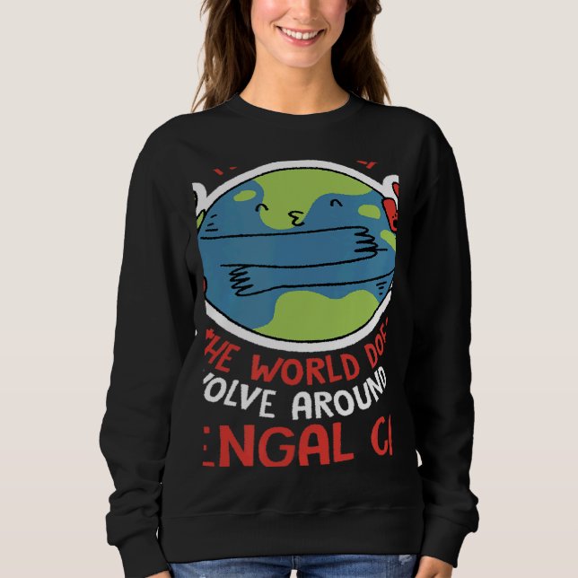Sweatshirt World Revolves Around My Bengal Cat Nature Cat (Devant)