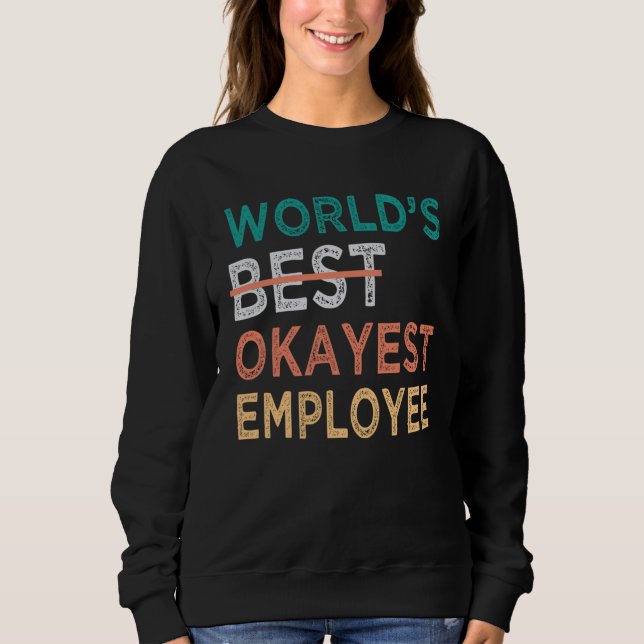 Sweatshirt World s Best Okayest Employee  Office Work (Devant)