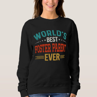 Sweatshirt World's Best Foster Parent Job Title Foster Paren