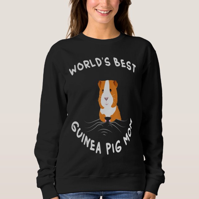 Sweatshirt World's Best Guinea Pig Mom Funny Guinea Pig Lover (Devant)