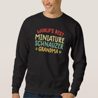 Sweatshirt World's Best Miniature Schnauzer dog Grandma