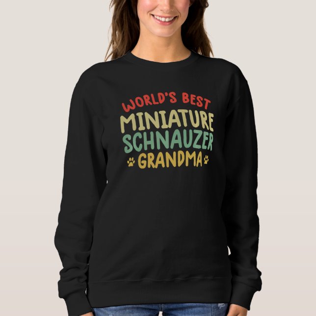 Sweatshirt World's Best Miniature Schnauzer dog   Grandma (Devant)