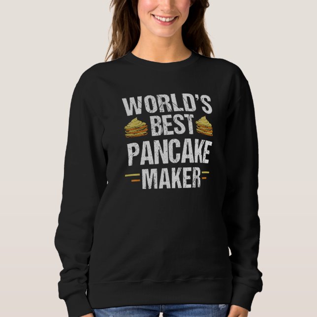 Sweatshirt World's Best Pancake Maker Pancake Baking   1 (Devant)