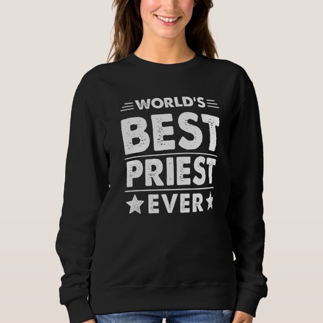 Sweatshirt World's Best Priest Ever   (Devant)
