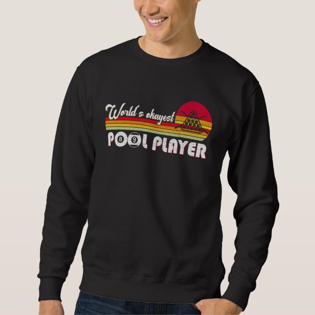 Sweatshirt World's Okayest Billard Player Pool Snooker 8 Ball (Devant)