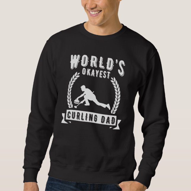 Sweatshirt Worlds Okayest Curling Dad Curling   (Devant)