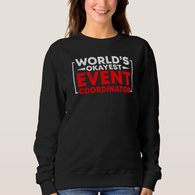 Sweatshirt World's Okayest Event Coordinator Mariage Event Pl (Devant)