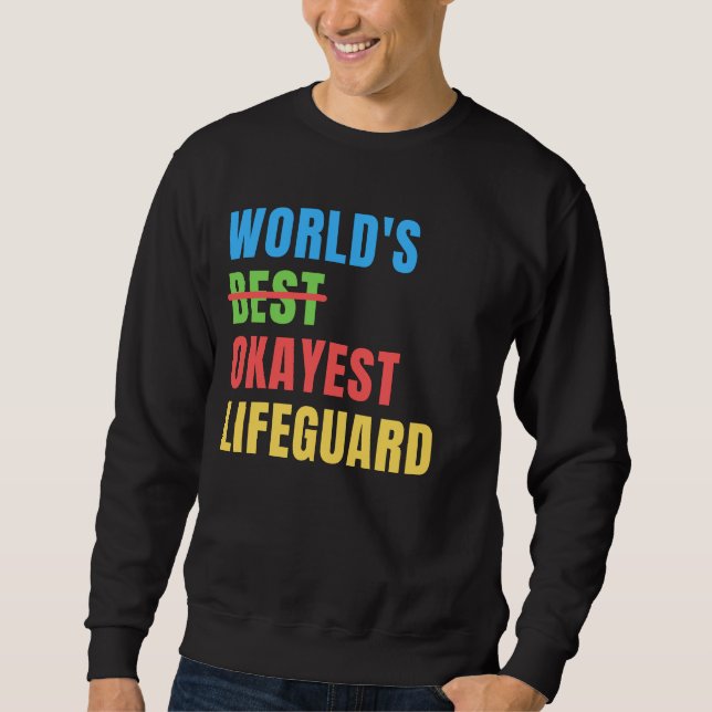 Sweatshirt World's Okayest Lifeguard Funny Appreciation (Devant)