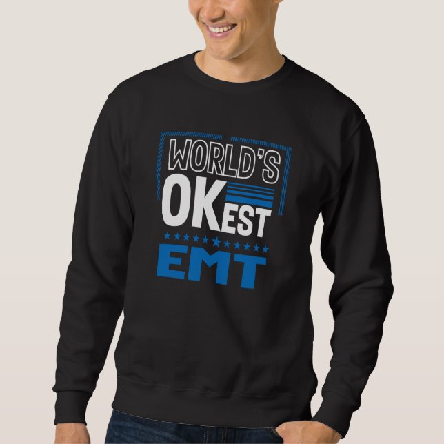 Sweatshirt Worlds OKest EMT Paramedic Humor (Devant)
