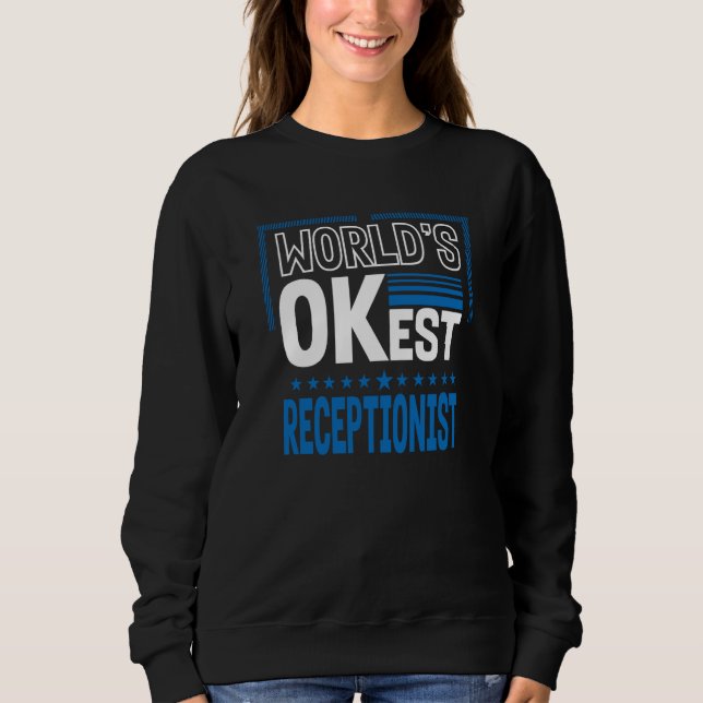 Sweatshirt Worlds OKest Receptionist Front Desk Officer Humor (Devant)