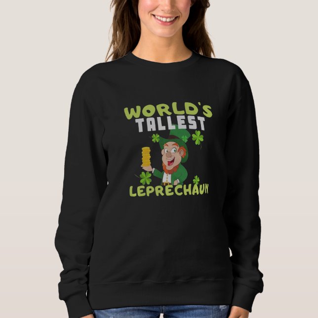 Sweatshirt Worlds Tallest Leprechaun St Patricks Day   (Devant)