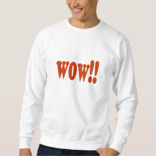 Sweatshirt wow